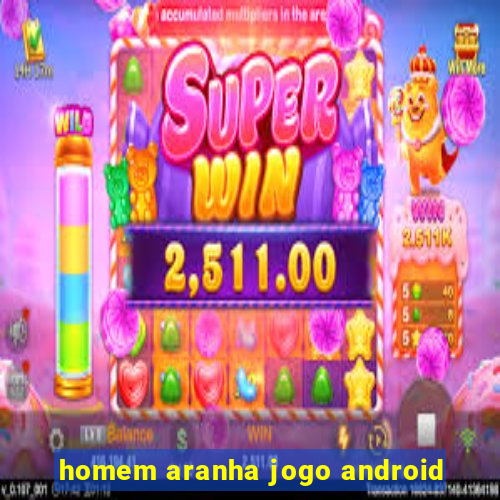 homem aranha jogo android