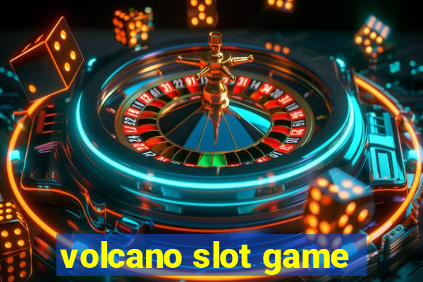 volcano slot game