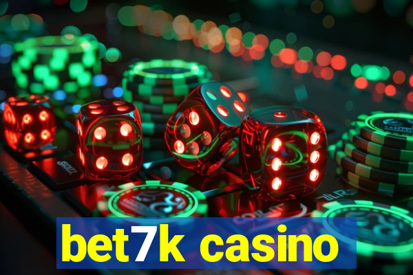 bet7k casino