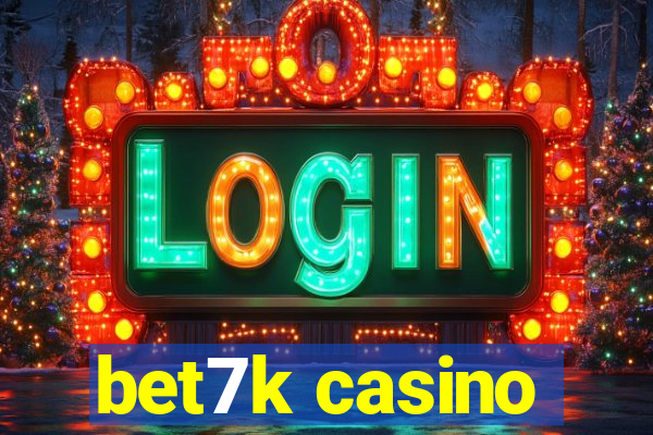 bet7k casino