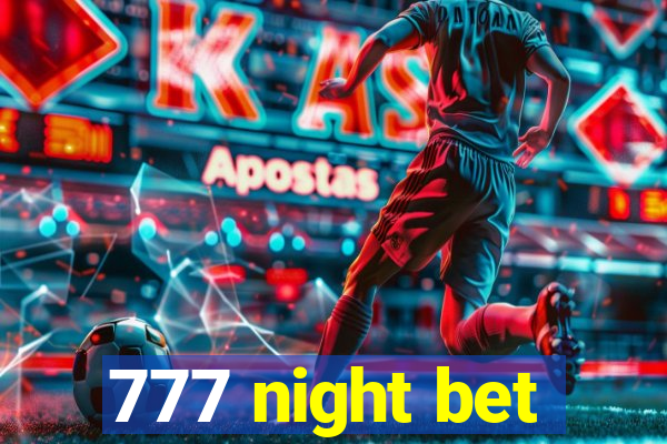 777 night bet