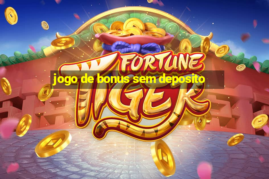 jogo de bonus sem deposito