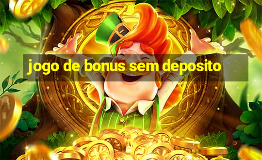 jogo de bonus sem deposito