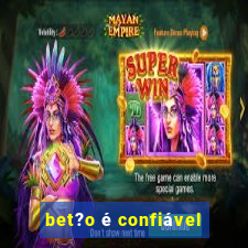 bet?o é confiável