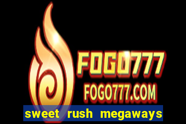 sweet rush megaways slot free play