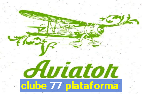 clube 77 plataforma