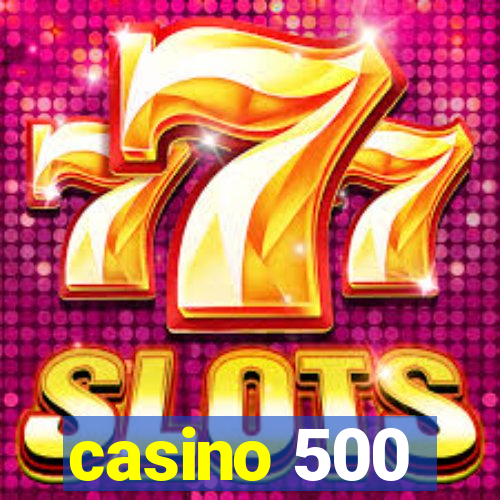 casino 500