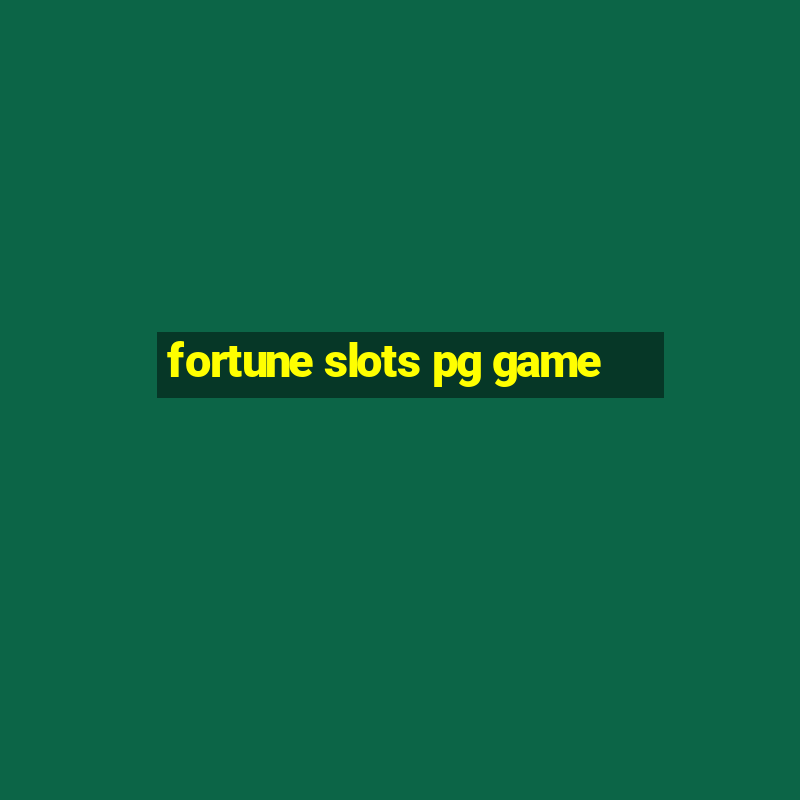 fortune slots pg game