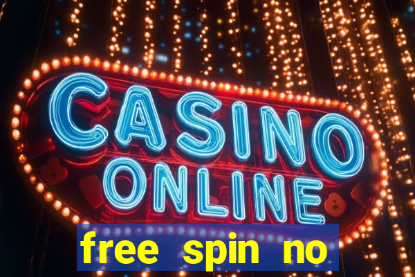 free spin no deposit casino