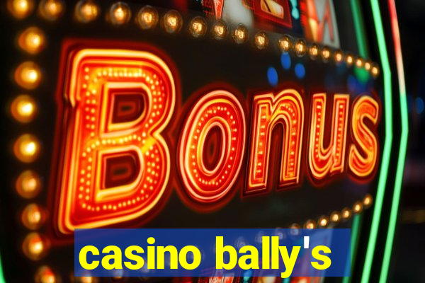 casino bally's