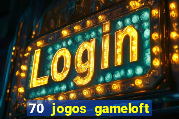 70 jogos gameloft para celular