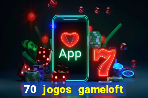 70 jogos gameloft para celular