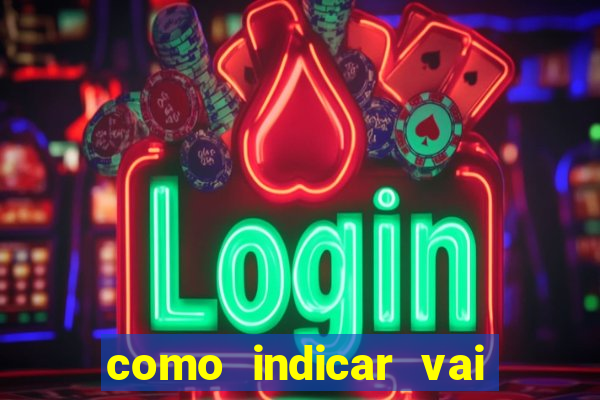 como indicar vai de bet