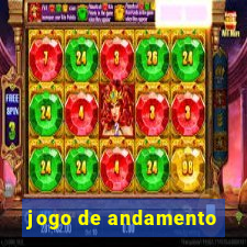 jogo de andamento