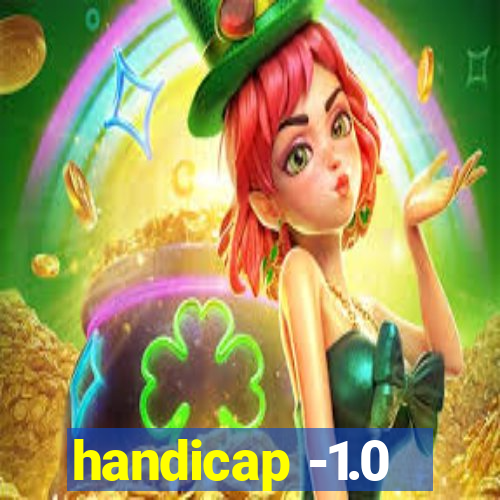 handicap -1.0