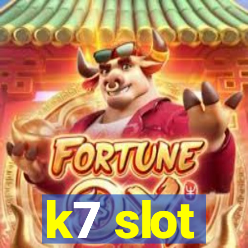 k7 slot