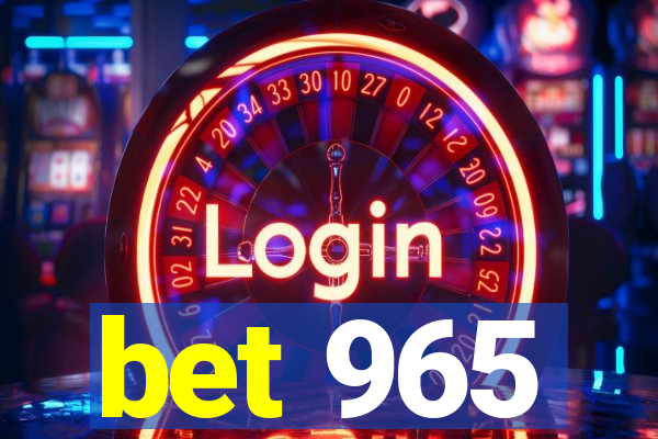 bet 965