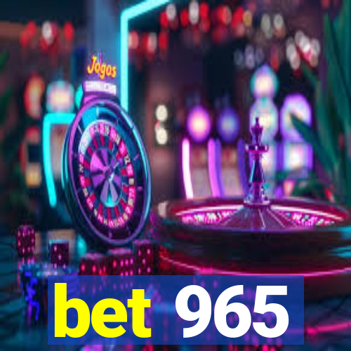 bet 965