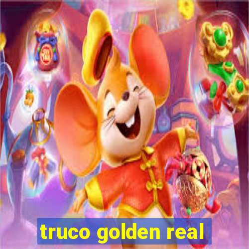 truco golden real