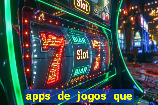 apps de jogos que pagam de verdade