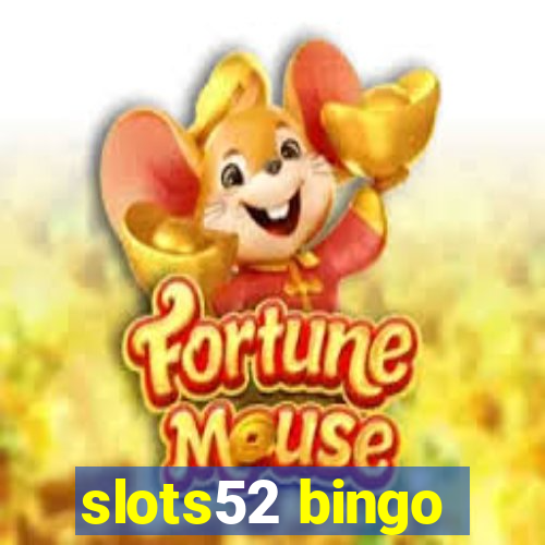 slots52 bingo