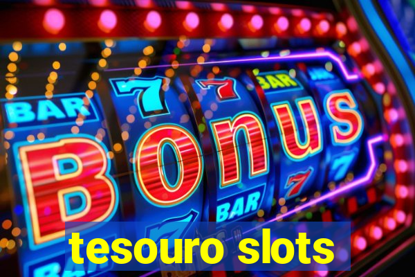 tesouro slots