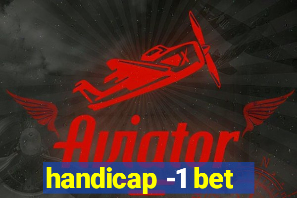 handicap -1 bet