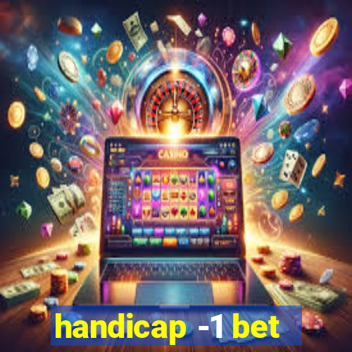 handicap -1 bet