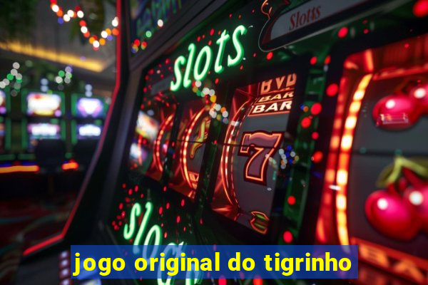 jogo original do tigrinho