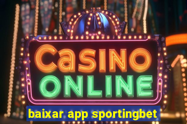 baixar app sportingbet