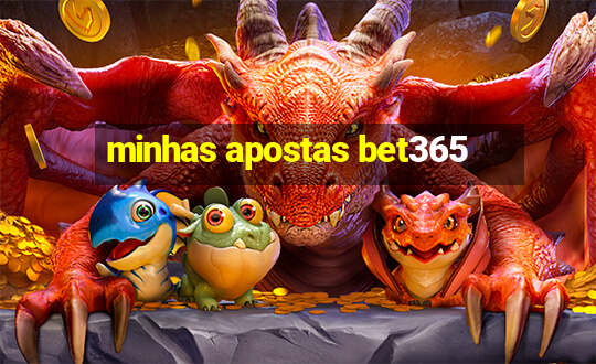 minhas apostas bet365