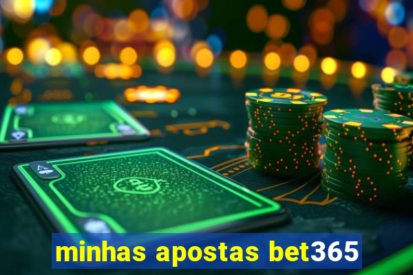 minhas apostas bet365