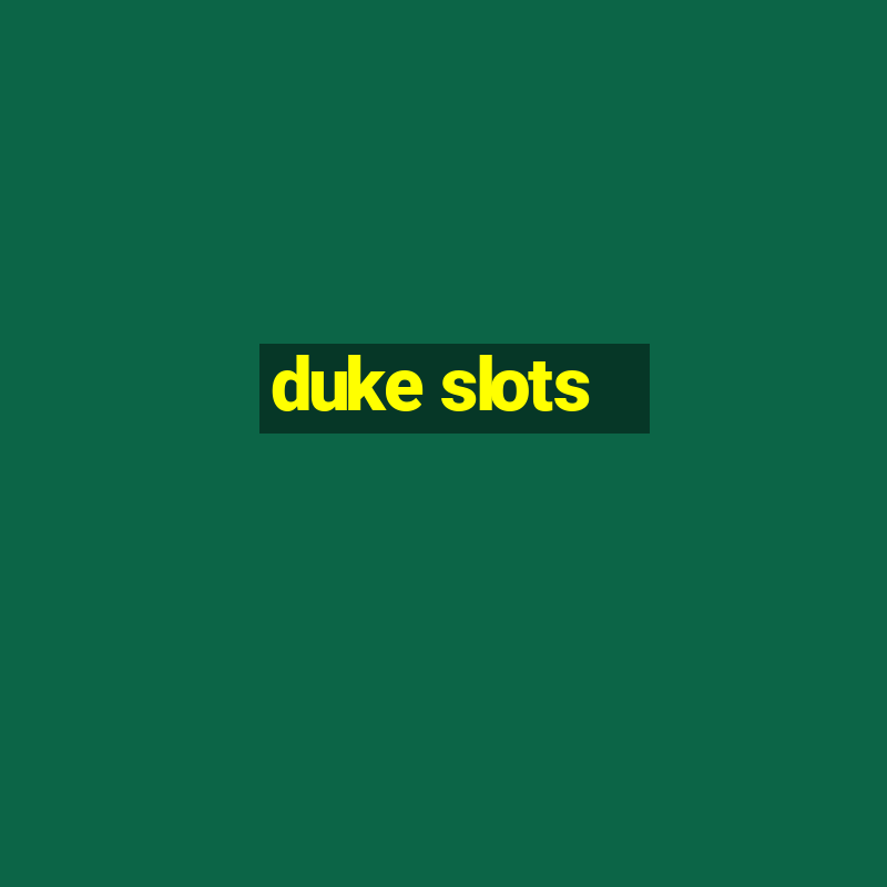 duke slots