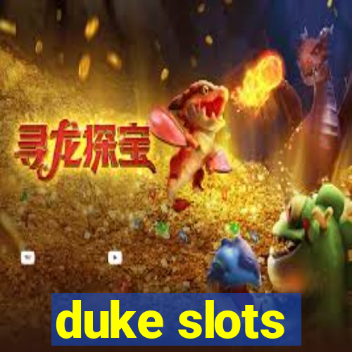 duke slots