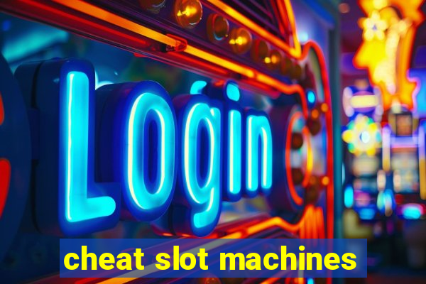 cheat slot machines