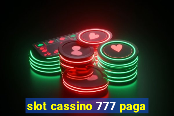 slot cassino 777 paga