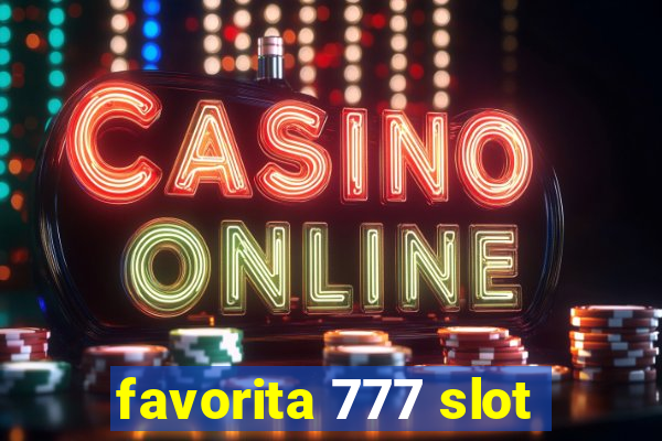 favorita 777 slot