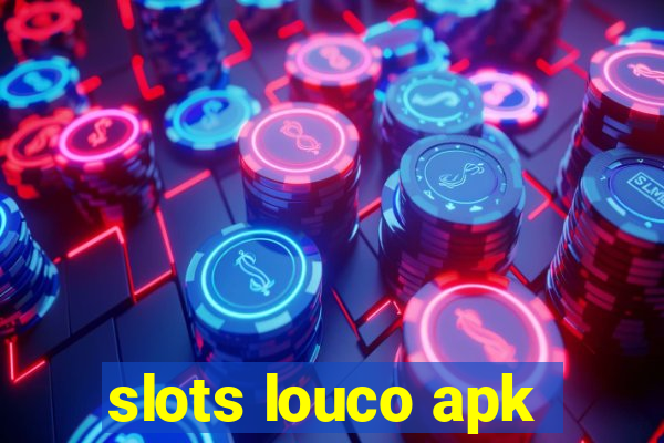 slots louco apk