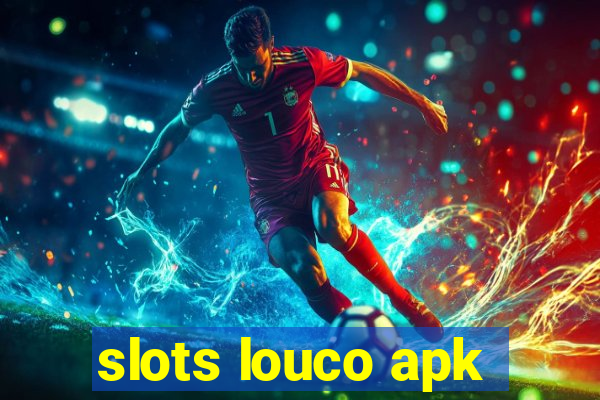 slots louco apk