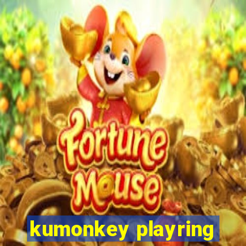 kumonkey playring