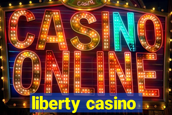 liberty casino