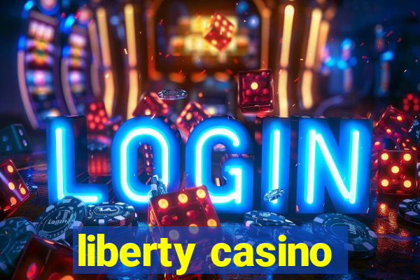 liberty casino