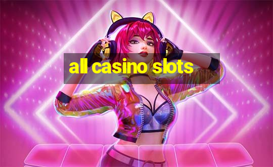 all casino slots