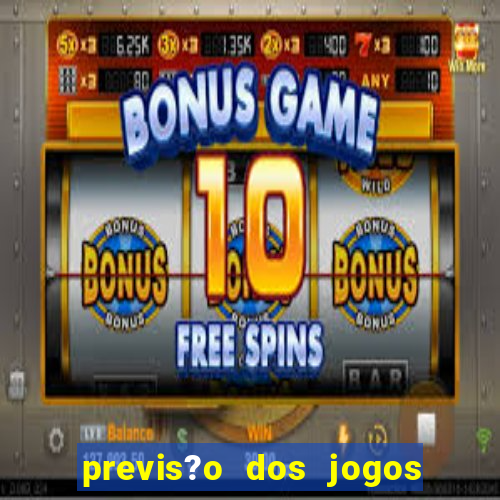 previs?o dos jogos de hoje