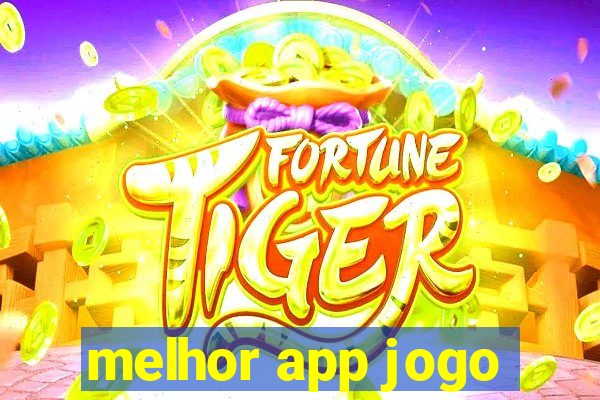 melhor app jogo