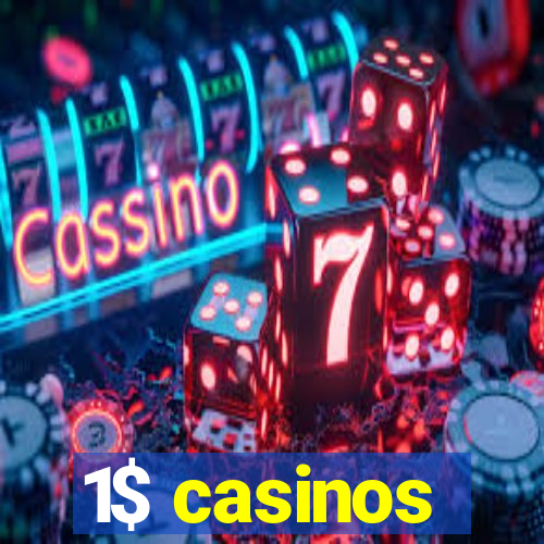 1$ casinos