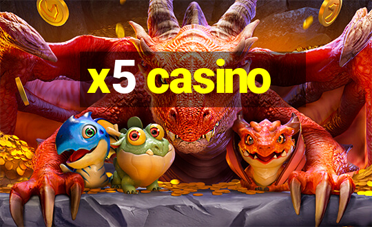 x5 casino