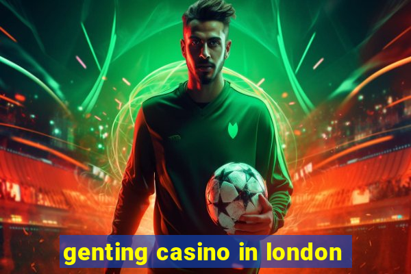 genting casino in london