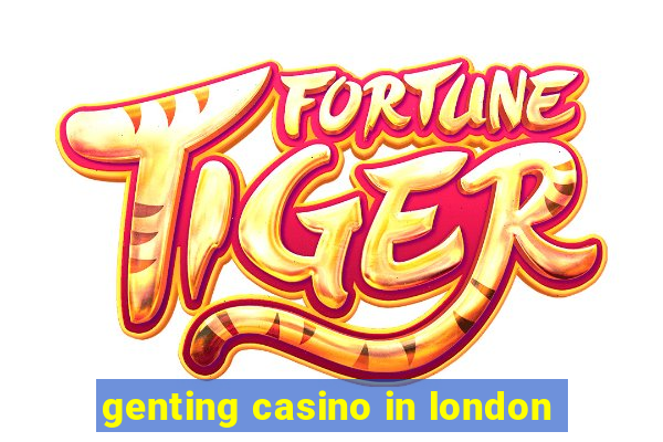 genting casino in london