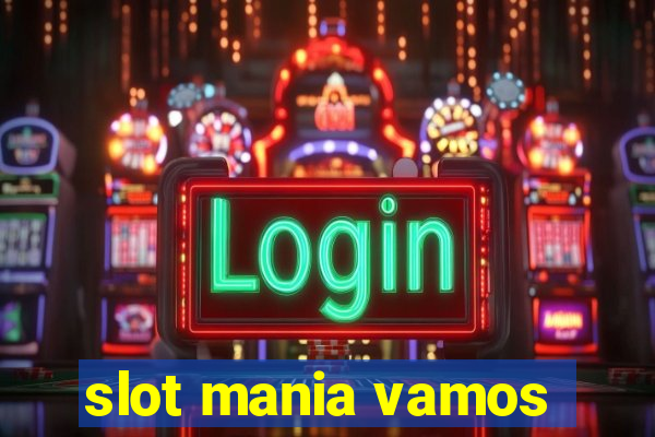 slot mania vamos